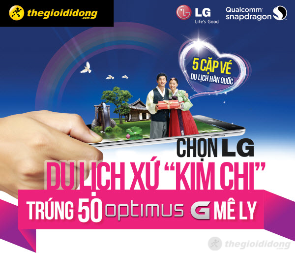 Chọn LG - Du lịch xứ "Kim Chi" - Trúng 50 LG Optimus G chỉ có ở Thế giới di động
