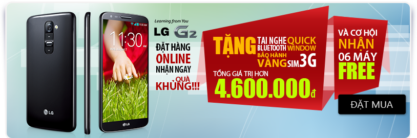 FPTShop - Đặt hàng LG G2 nhận ngay 4.600.000 và 6 cơ hội hoàn tiền hấp dẫn