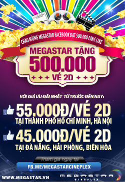 Megastar khuyến mãi 2 vé 2D chỉ với 45,000 VND