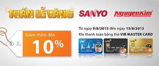 Ưu đãi hấp dẫn khi mua sản phẩm SANYO tại Nguyễn Kim với VIB MasterCard