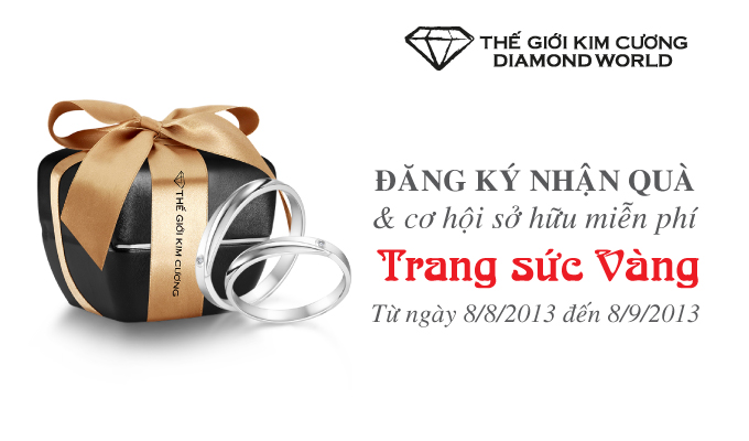 Đăng kí nhận ngay quà và sở hữu miễn phí trang sức vàng tại Thế Giới Kim Cương - Diamond World