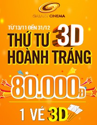Xem phim 3D đẳng cấp tại Galaxy Cinema chỉ với 80,000 đồng